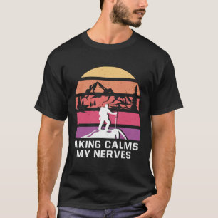 Hiking Calms My Nerves Camping Trip Camper Travel  T-Shirt