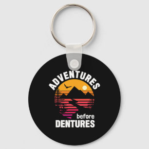 Hiking Camping Design Adventures Before Dentures Keychain
