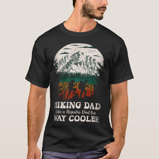 Hiking Dad Like Regular But Way Cooler Camping Adv T-Shirt (Front)