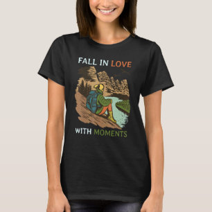 Hiking For Women Fall In Love With Moments T-Shirt