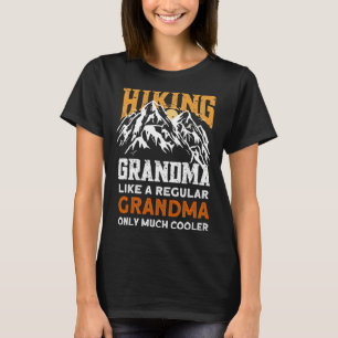 Hiking Grandma  Hikers Hike Hiking T-Shirt