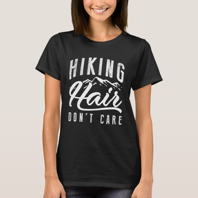 Hiking Hair Don’t Care T-Shirt (Front)
