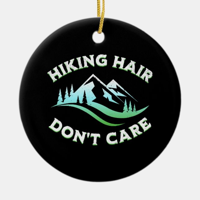 Hiking Hair Don't Care Ceramic Ornament (Front)