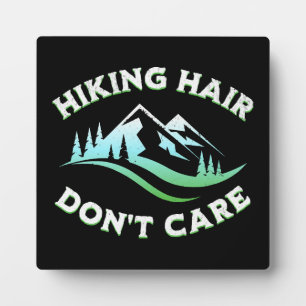 Hiking Hair Don't Care Plaque