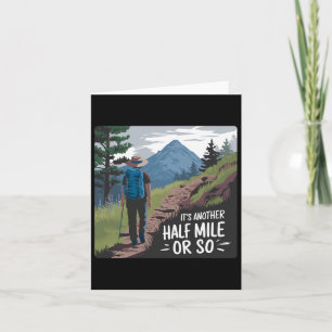 Hiking Hike It's Another Half Mile Or So Card