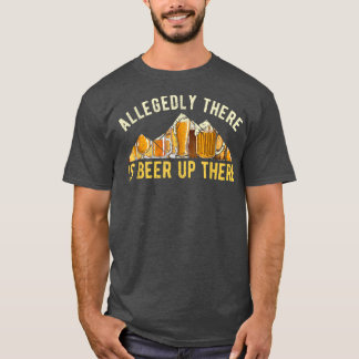 Hiking, Hiker Mountain Climbing, Beer Lover Quote, T-Shirt