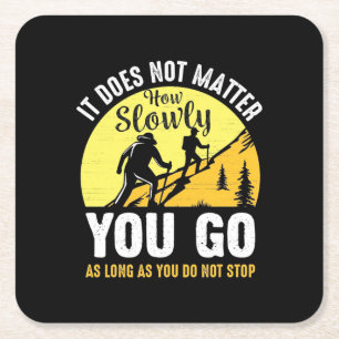 Hiking How Slowly You Go Square Paper Coaster