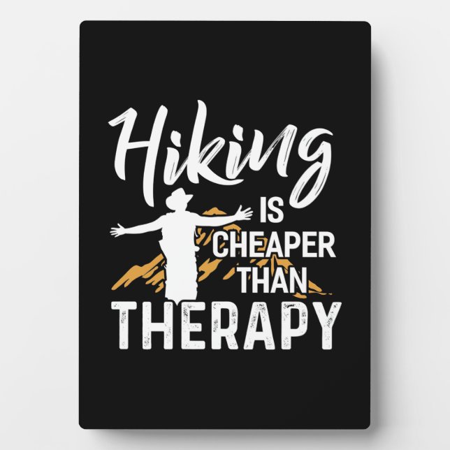 Hiking Is Cheaper Than Therapy Plaque (Front)