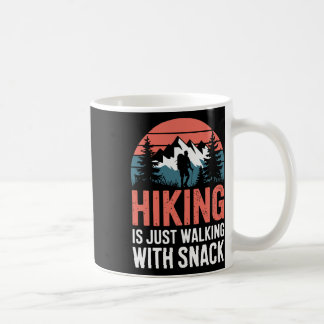 Hiking Is Just Walking With Snacks Humour Hiking Coffee Mug