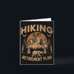 Hiking Is My Retirement Plan Funny Hiking 1  Card<br><div class="desc">Hiking Is My Retirement Plan Funny Hiking 1</div>