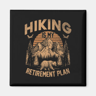 Hiking Is My Retirement Plan Funny Hiking 1 Magnet