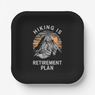 Hiking Is My Retirement Plan Funny Hiking Paper Plate