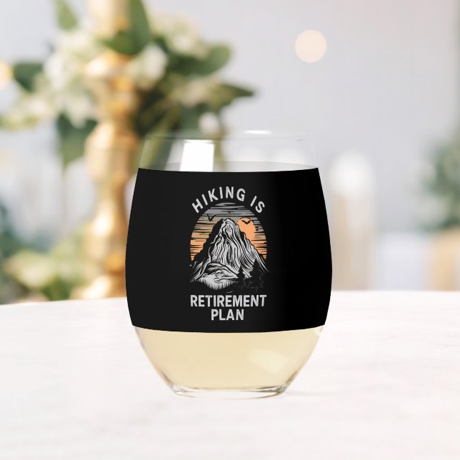 Hiking Is My Retirement Plan Funny Hiking  Stemless Wine Glass (Insitu (Wedding))
