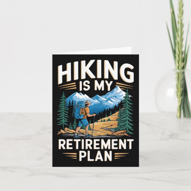 Hiking Is My Retirement Plan Outdoor Adventure  Card (Front)