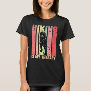 Hiking Is My Therapy  Outdoor Camping Trail Hiking T-Shirt