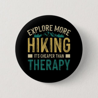 Hiking It's Cheaper Than Therapy  2 Inch Round Button