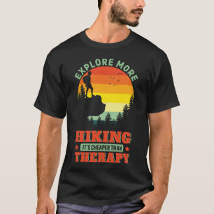 Hiking It's cheaper than therapy Hike Hiker Funny T-Shirt