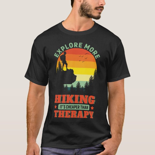 Hiking It's cheaper than therapy Hike Hiker Funny T-Shirt (Front)