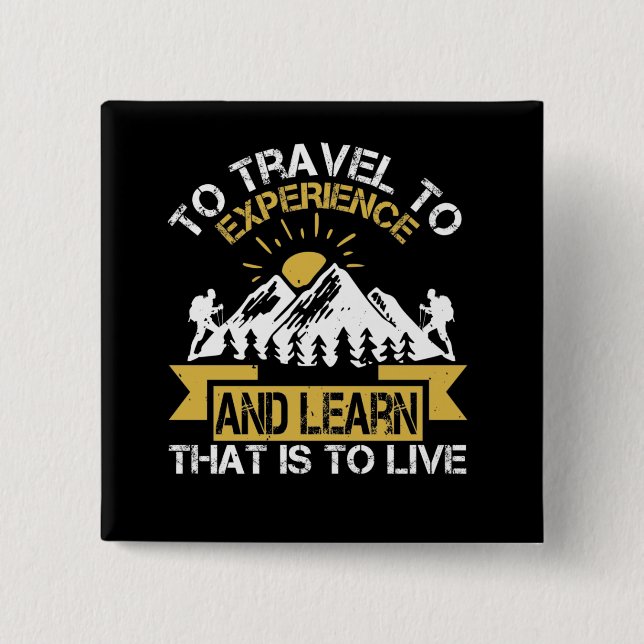 Hiking - Live Is Travel To Experience 2 Inch Square Button (Front)