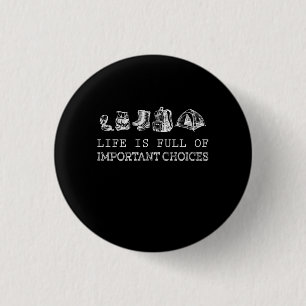 Hiking Lover Life Is Full Of Important Choices 1 Inch Round Button