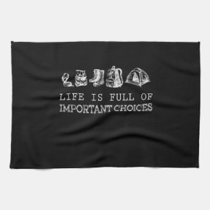 Hiking Lover Life Is Full Of Important Choices Kitchen Towel