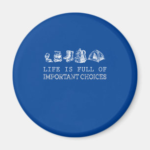 Hiking Lover Life Is Full Of Important Choices Magnet