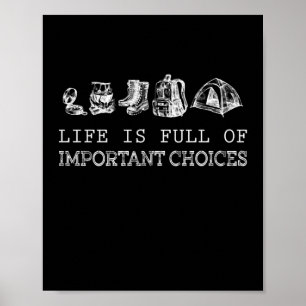 Hiking Lover   Life Is Full Of Important Choices Poster