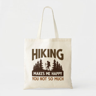 Hiking Makes Me Happy You Not So Much Tote Bag