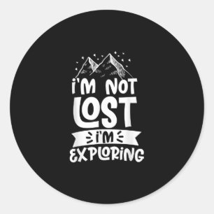 Hiking Mountain Im Not Lost Im Exploring Camping Classic Round Sticker