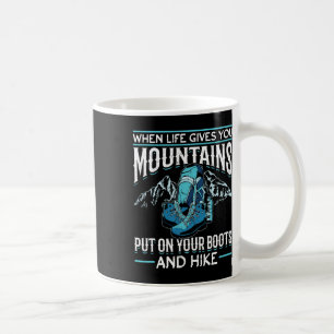 Hiking Mountain Outdoors When Life Gives You Mount Coffee Mug