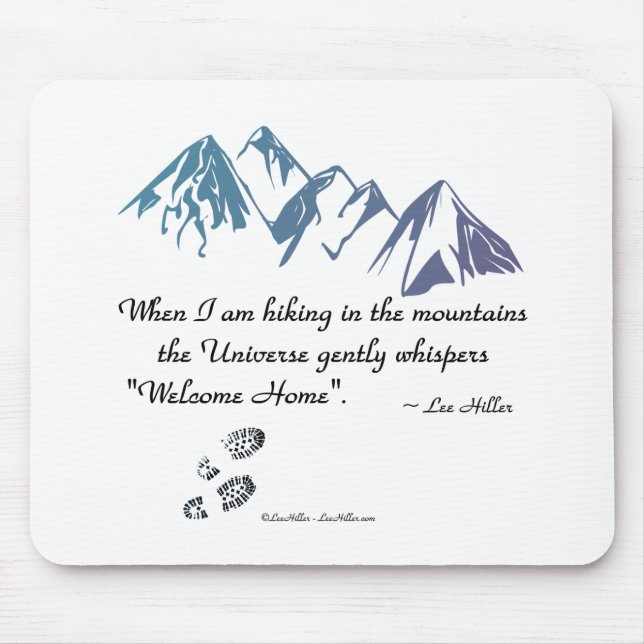 Hiking mountains Universe whispers Welcome Home Mouse Pad (Front)