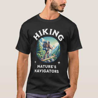Hiking: Nature's Navigators T-Shirt