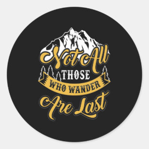 Hiking Not All Those Who Wander Classic Round Sticker