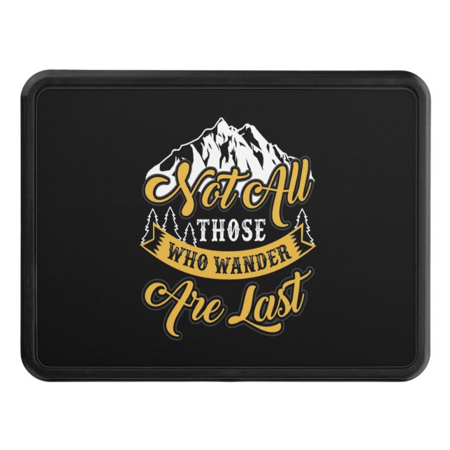 Hiking Not All Those Who Wander Trailer Hitch Cover (Front)