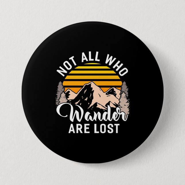 Hiking Not All Who Wander Are Lost 3 Inch Round Button (Front)