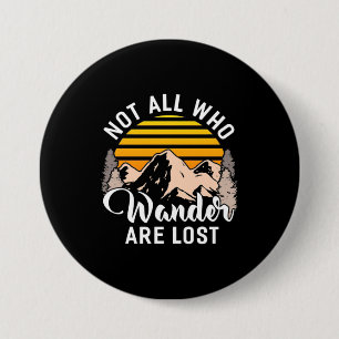 Hiking Not All Who Wander Are Lost 3 Inch Round Button