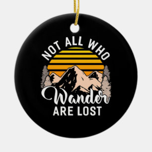 Hiking Not All Who Wander Are Lost Ceramic Ornament