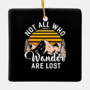 Hiking Not All Who Wander Are Lost Ceramic Ornament