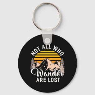Hiking Not All Who Wander Are Lost Keychain