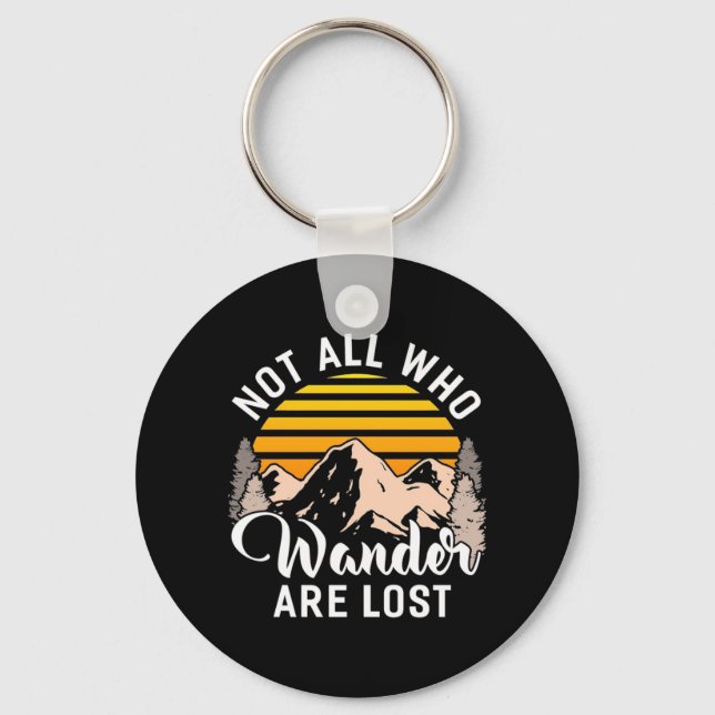 Hiking Not All Who Wander Are Lost Keychain (Front)