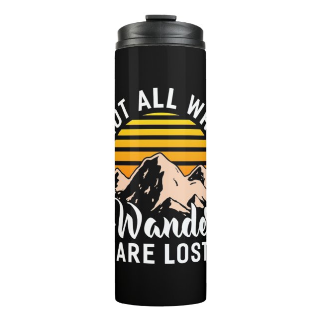 Hiking Not All Who Wander Are Lost Thermal Tumbler (Front)