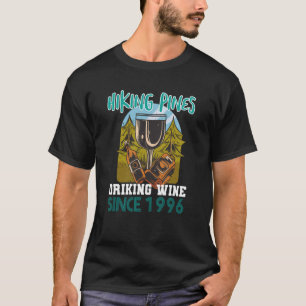 Hiking pines drinking wine since 1996 T-Shirt