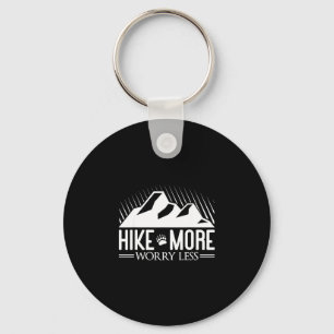 Hiking quote hiker hike more worry less keychain