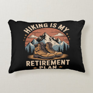 Hiking Retirement Plan Funny Saying Accent Pillow