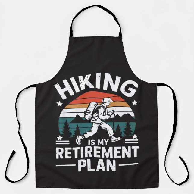 Hiking Retirement Plan Funny Saying Apron (Front)