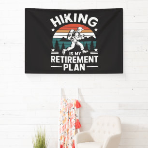 Hiking Retirement Plan Funny Saying Banner