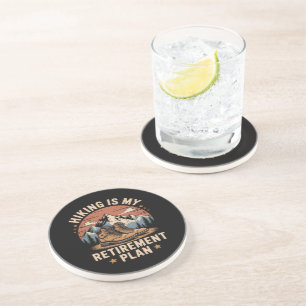 Hiking Retirement Plan Funny Saying Coaster
