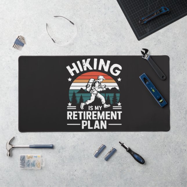 Hiking Retirement Plan Funny Saying Desk Mat (Workstation)