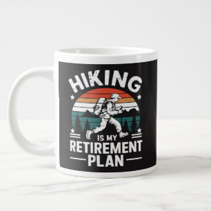 Hiking Retirement Plan Funny Saying Large Coffee Mug