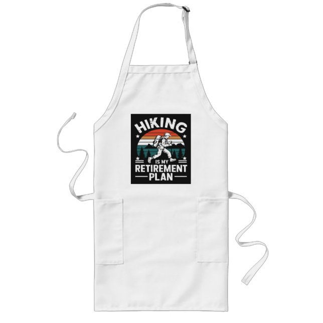 Hiking Retirement Plan Funny Saying Long Apron (Front)